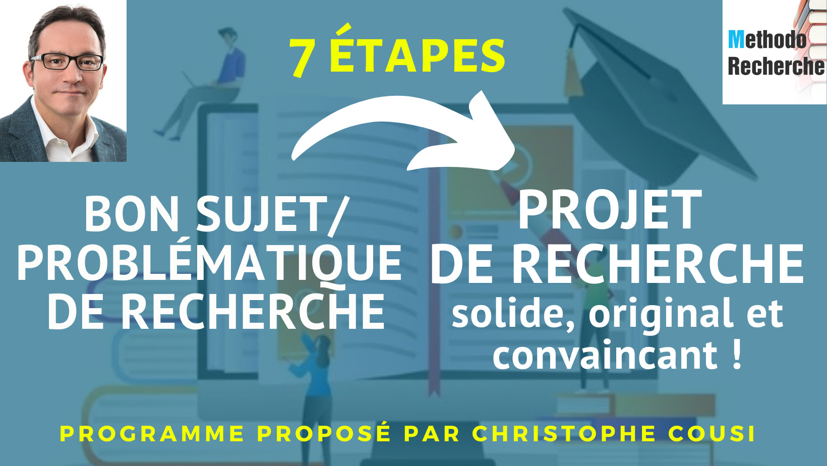 Programme "Rédiger un projet de recherche solide, original et convaincant en 7 étapes"